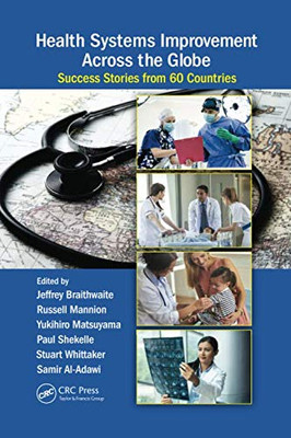 Health Systems Improvement Across The Globe: Success Stories From 60 Countries
