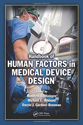 Handbook Of Human Factors In Medical Device Design