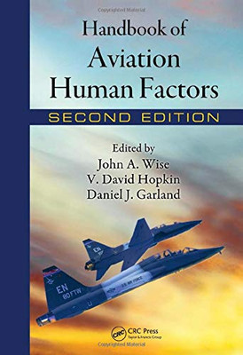 Handbook Of Aviation Human Factors (Human Factors In Transportation (Hardcover))