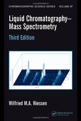 Liquid Chromatography-Mass Spectrometry (Chromatographic Science Series)