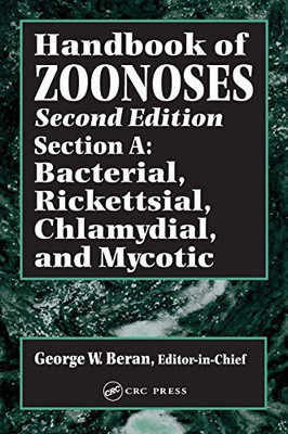 Handbook Of Zoonoses /A: Hdbk Of Zoonosessection A (Crc) (Closed) /A: Handbook Of Zoonoses, Second Edition, Section A: Bacterial, Rickettsial, Chlamydial, And Mycotic Zoonoses