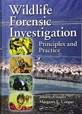 Wildlife Forensic Investigation: Principles And Practice