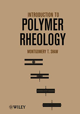 Introduction To Polymer Rheology