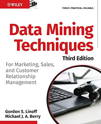 Data Mining Techniques: For Marketing, Sales, And Customer Relationship Management