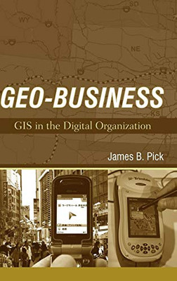 Geo-Business: Gis In The Digital Organization