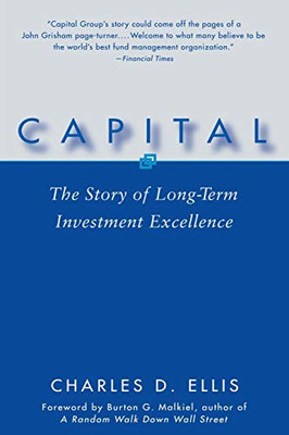 Capital: The Story Of Long-Term Investment Excellence