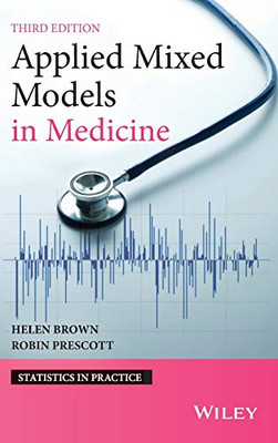Applied Mixed Models In Medicine (Statistics In Practice)