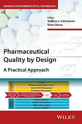 Pharmaceutical Quality By Design: A Practical Approach (Advances In Pharmaceutical Technology)