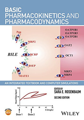 Basic Pharmacokinetics And Pharmacodynamics: An Integrated Textbook And Computer Simulations