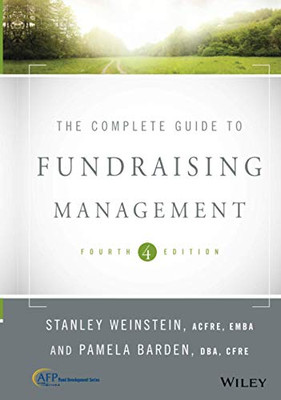 The Complete Guide To Fundraising Management, 4Th Edition (Afp Fund Development)