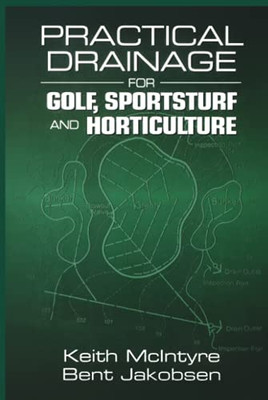Practical Drainage For Golf, Sportsturf And Horticulture
