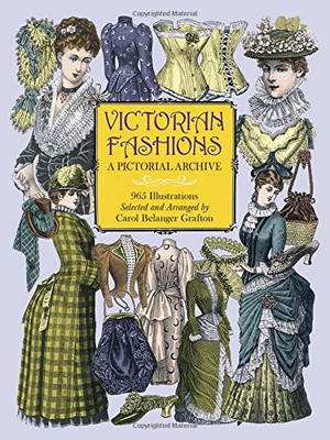 Victorian Fashions: A Pictorial Archive, 965 Illustrations (Dover Pictorial Archive)