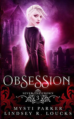 Obsession: A Reverse Harem Vampire Romance (Sever the Crown)