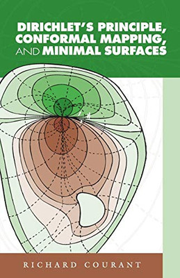 Dirichlet'S Principle, Conformal Mapping, And Minimal Surfaces (Dover Books On Mathematics)