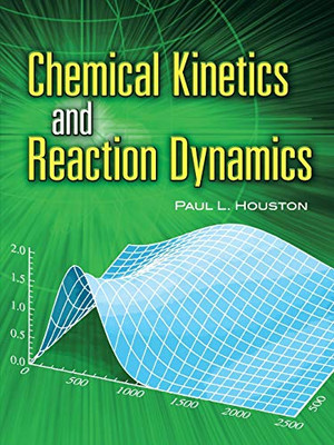 Chemical Kinetics And Reaction Dynamics (Dover Books On Chemistry)