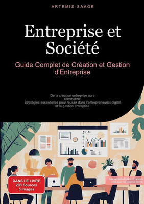 Entreprise et SociÃ©tÃ©: Guide Complet de CrÃ©ation et Gestion d'Entreprise: De la crÃ©ation entreprise au e-commerce: StratÃ©gies essentielles pour rÃ©ussi