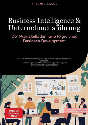 Business Intelligence & Unternehmensführung: Der Praxisleitfaden für erfolgreiches Business Development: Von der Unternehmensgründung zum erfolgreiche