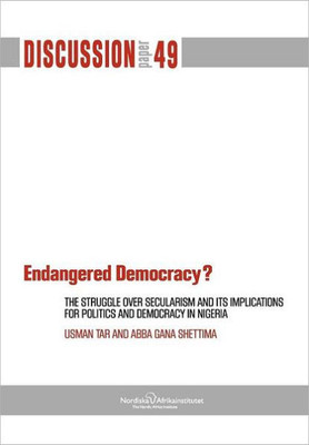 Endangered Democracy? the Struggle Over Secularism and Its Implications for Politics and Democracy in Nigeria