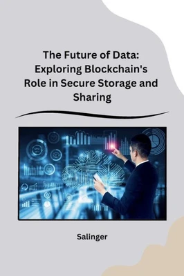 The Future of Data: Exploring Blockchain's Role in Secure Storage and Sharing