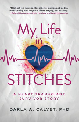 My Life in Stitches: A Heart Transplant Survivor Story