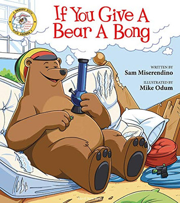 If You Give A Bear A Bong (Addicted Animals)