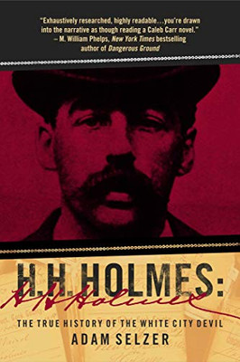 H. H. Holmes: The True History Of The White City Devil