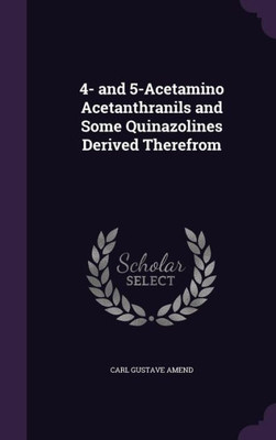 4- and 5-Acetamino Acetanthranils and Some Quinazolines Derived Therefrom