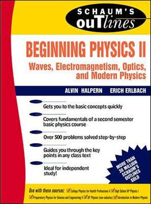 Beginning Physics Ii: Waves, Electromagnetism, Optics And Modern Physics