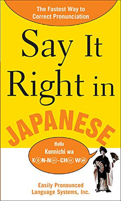 Say It Right In Japanese (Say It Right! Series)