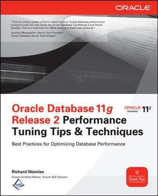 Oracle Database 11G Release 2 Performance Tuning Tips & Techniques (Oracle Press)