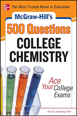 Mcgraw-Hill'S 500 College Chemistry Questions: Ace Your College Exams (Mcgraw-Hill'S 500 Questions)