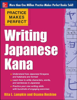 Practice Makes Perfect Writing Japanese Kana (Practice Makes Perfect (Mcgraw-Hill))