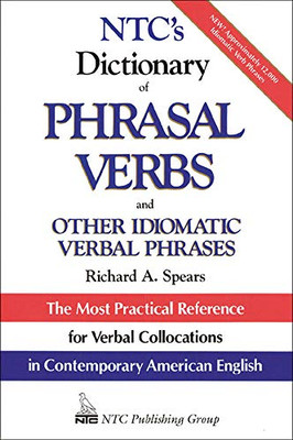Ntc'S Dictionary Of Phrasal Verbs : And Other Idiomatic Verbal Phrases