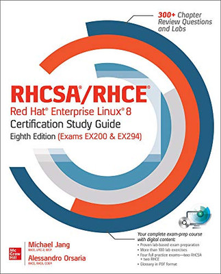 Rhcsa/Rhce Red Hat Enterprise Linux 8 Certification Study Guide, Eighth Edition (Exams Ex200 & Ex294) (Rhcsa/Rhce Red Hat Enterprise Linux Certification Study Guide)