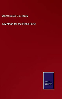 A Method For The Piano-Forte - Hardcover