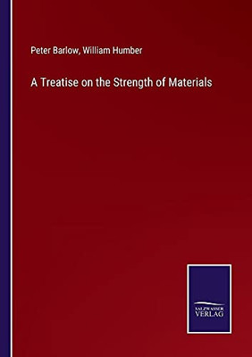 A Treatise On The Strength Of Materials - Paperback