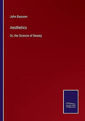 Aesthetics: Or, The Science Of Beauty - Paperback