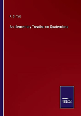 An Elementary Treatise On Quaternions - Paperback