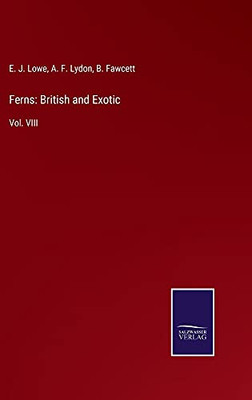 Ferns: British And Exotic: Vol. Viii - Hardcover