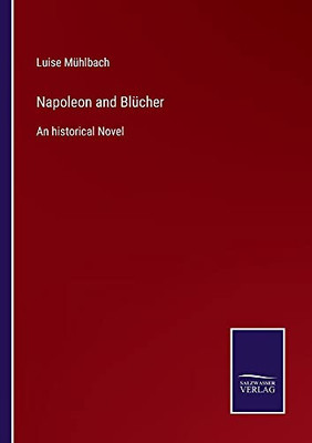 Napoleon And Bl??Cher: An Historical Novel - Paperback