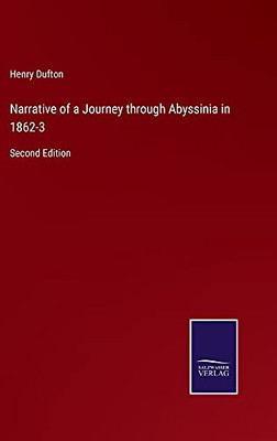 Narrative Of A Journey Through Abyssinia In 1862-3: Second Edition - Hardcover