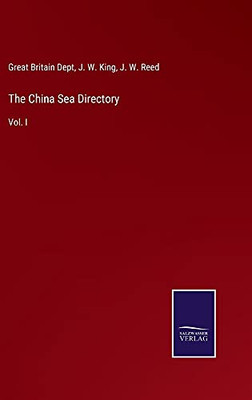 The China Sea Directory: Vol. I - Hardcover