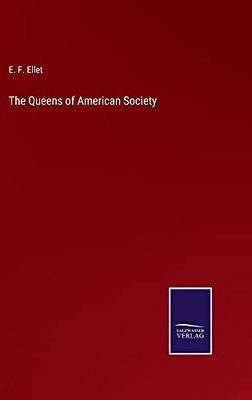 The Queens Of American Society - Hardcover