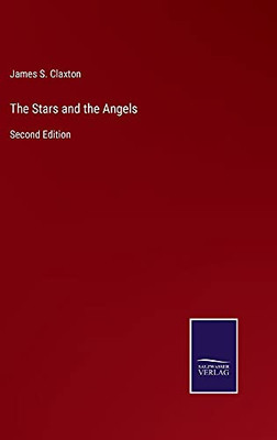 The Stars And The Angels: Second Edition - Hardcover