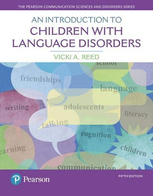 Introduction To Children With Language Disorders, An (What'S New In Communication Sciences & Disorders)