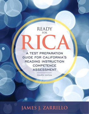 Ready For Rica: A Test Preparation Guide For California'S Reading Instruction Competence Assessment