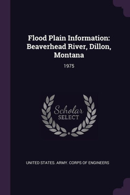 Flood Plain Information: Beaverhead River, Dillon, Montana: 1975