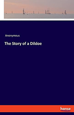 The Story Of A Dildoe