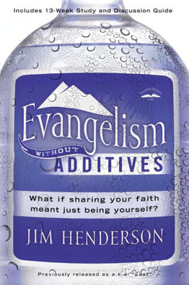 Evangelism Without Additives: What If Sharing Your Faith Meant Just Being Yourself?