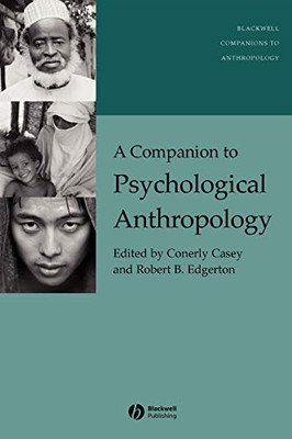 A Companion To Psychological Anthropology: Modernity And Psychocultural Change